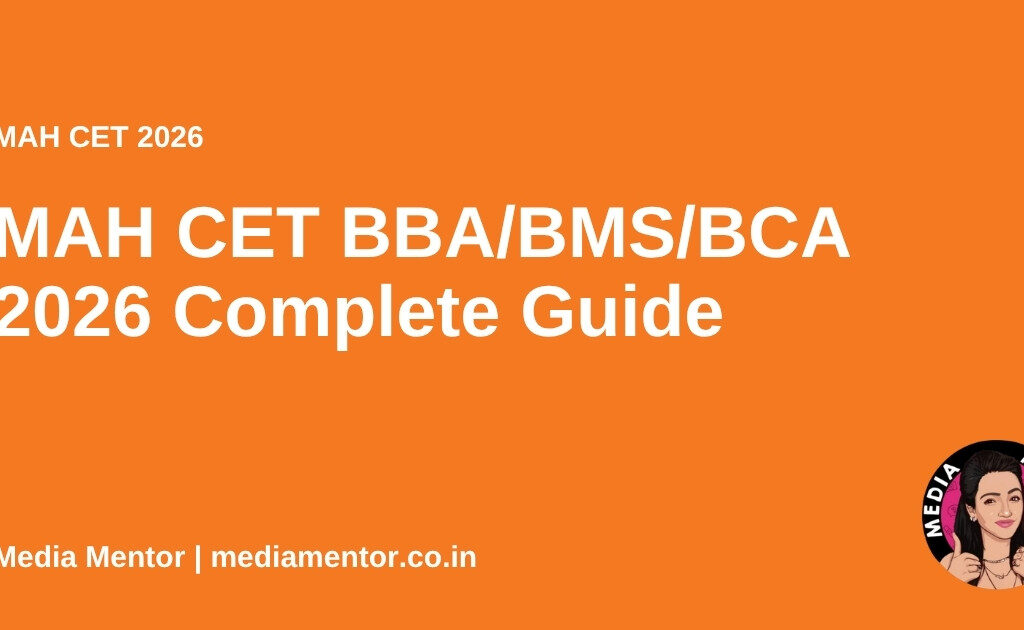 MAH CET BBA/BMS/BCA 2026 Complete Guide - Media Mentor