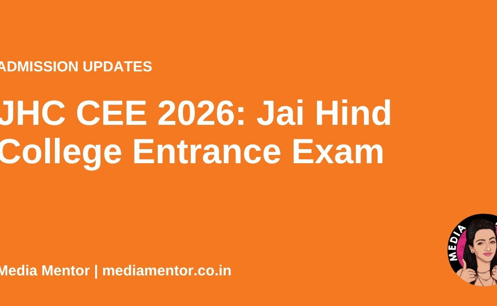 JHC CEE 2026: Jai Hind College Entrance Exam - Media Mentor