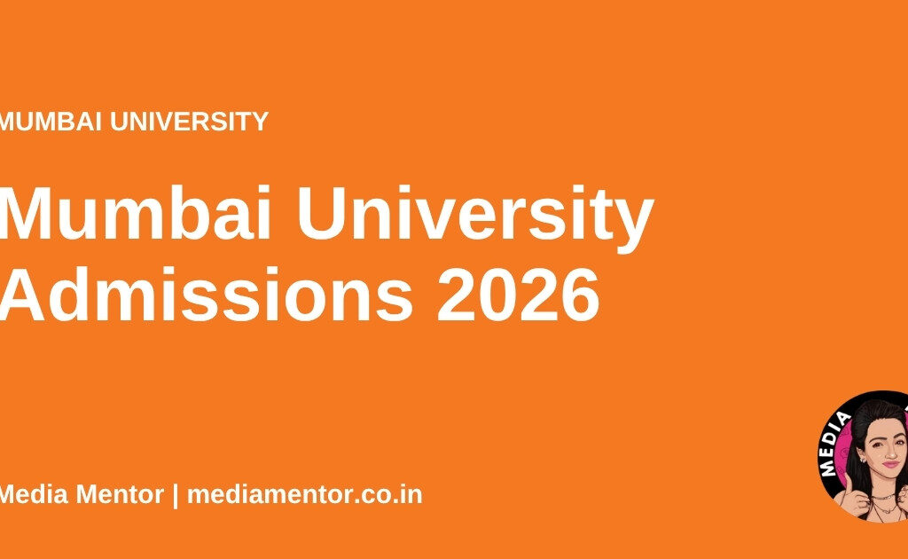 Mumbai University Admissions 2026 - Media Mentor