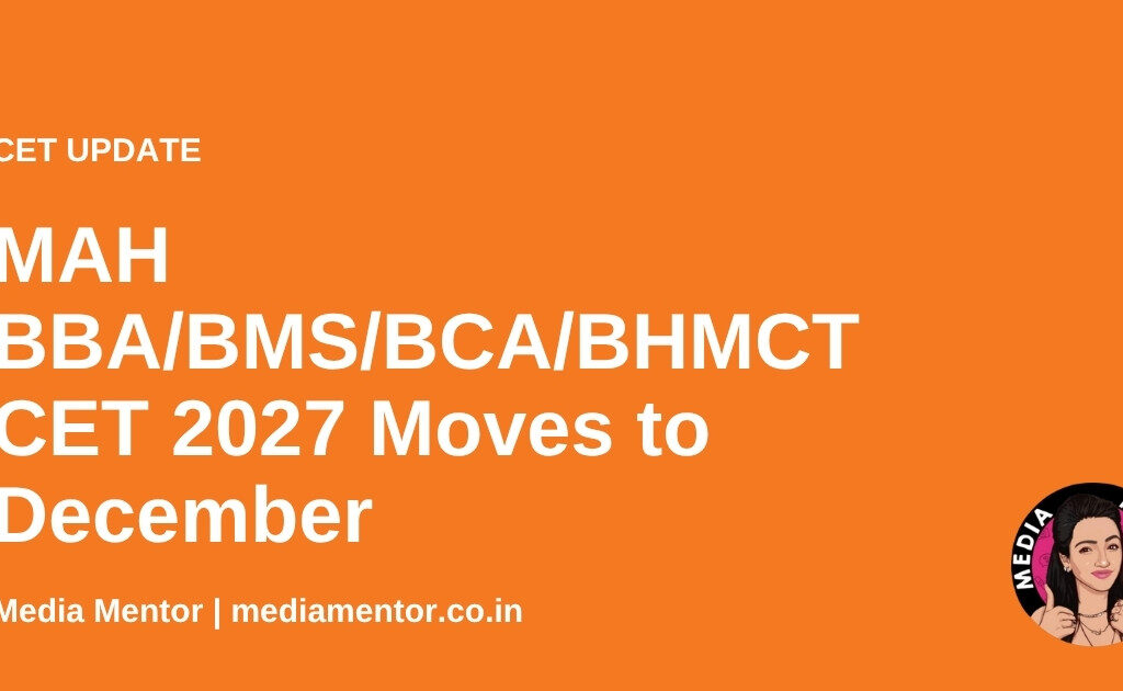 MAH BBA/BMS/BCA/BHMCT CET 2027 moves to December - Media Mentor