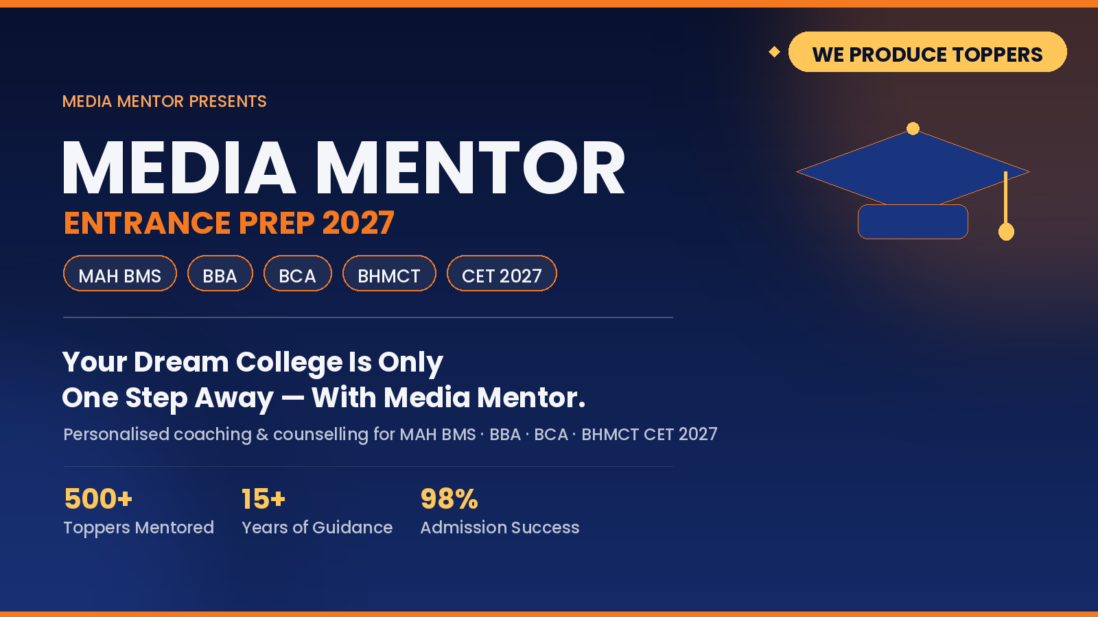 Media Mentor Entrance Prep 2027 — MAH BMS, BBA, BCA, BHMCT CET 2027. Your dream college is only one step away. We produce toppers.