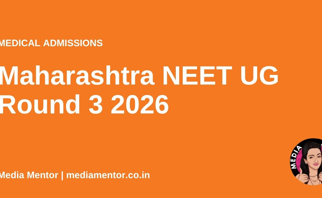Maharashtra NEET UG Round 3 2026 - Media Mentor